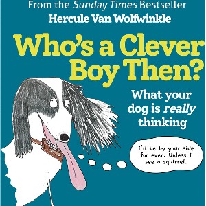 Who's a Clever Boy, Then? - by  Hercule Van Wolfwinkle (Hardcover) - 1 of 1