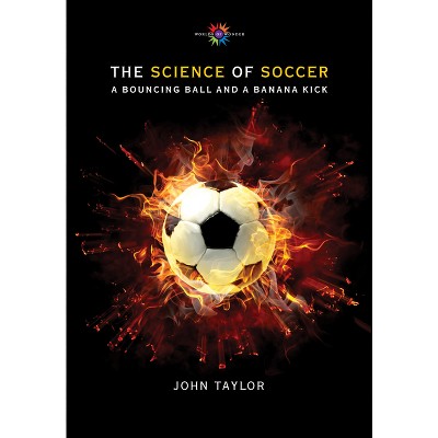 The Science of Soccer - (Barbara Guth Worlds of Wonder Science Series for Young Reade) by  John Taylor (Hardcover)