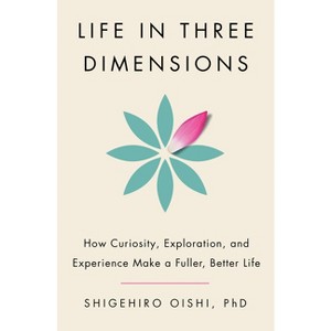Life in Three Dimensions - by  Shigehiro Oishi (Hardcover) - 1 of 1
