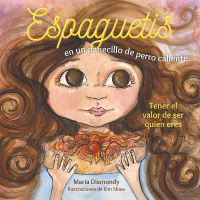 Espaguetis En Un Panecillo de Perro Caliente - by  Maria Dismondy (Paperback)