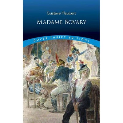 Madame Bovary - (Dover Thrift Editions) by  Gustave Flaubert (Paperback)