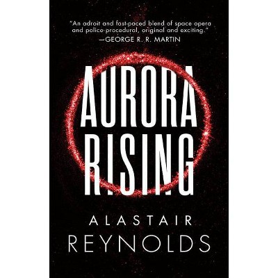 Aurora Rising - (The Prefect Dreyfus Emergencies) by  Reynolds (Paperback)