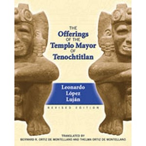 The Offerings of the Templo Mayor of Tenochtitlan - by  Leonardo L&#8057 & pez Lujan (Paperback) - 1 of 1