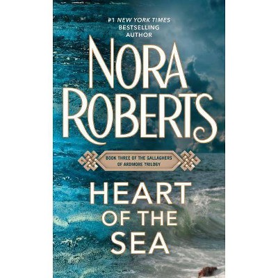 Heart of the Sea - (Irish Trilogy) by  Nora Roberts (Paperback)