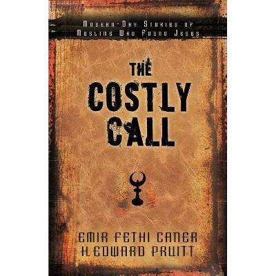  The Costly Call - by  Emir Caner & H Edward Pruitt (Paperback) 