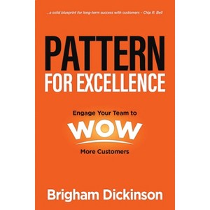 Pattern for Excellence - by  Brigham Dickinson (Hardcover) - 1 of 1