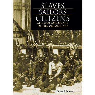 Slaves, Sailors, Citizens - by  Steven Ramold (Hardcover)