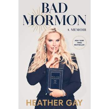 Bad Mormon - by Heather Gay