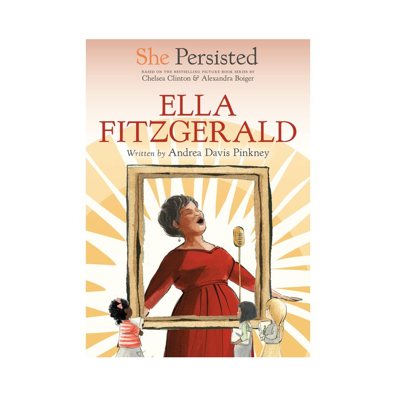 She Persisted: Ella Fitzgerald - by Andrea Davis Pinkney & Chelsea Clinton, 1 of 2