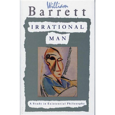 Irrational Man - by  William Barrett (Paperback)