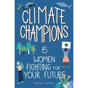 Climate Champions - (Women of Power) by Rachel Sarah - 1 of 1