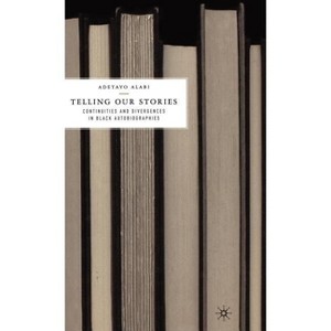 Telling Our Stories - by  A Alabi (Hardcover) - 1 of 1