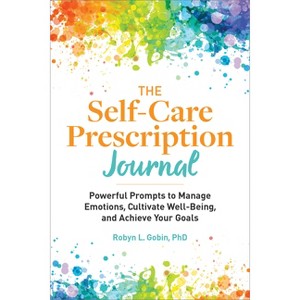 The Self-Care Prescription Journal - by  Robyn Gobin (Paperback) - 1 of 1