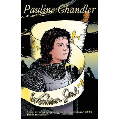 Warrior Girl - by  Pauline Chandler (Paperback)