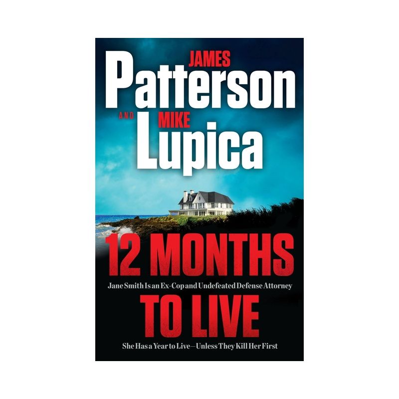 12 Months to Live - James Patterson - by  James Patterson &#38; Mike Lupica (Hardcover), 1 of 2