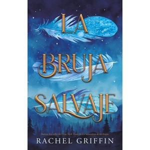 La Bruja Salvaje - by  Rachel Grifin (Paperback) - 1 of 1