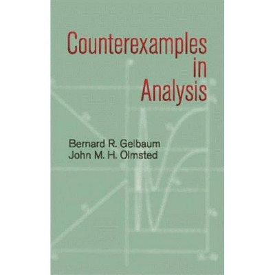  Counterexamples in Analysis - (Dover Books on Mathematics) by  Bernard R Gelbaum & John M H Olmsted (Paperback) 