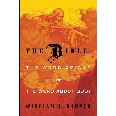 The Bible - by  William J Bausch (Paperback)