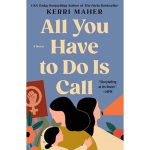All You Have to Do Is Call - by  Kerri Maher (Paperback) - 1 of 1