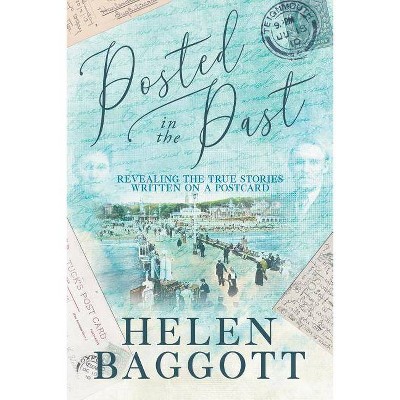  Posted in the Past - by  Helen Baggott (Paperback) 