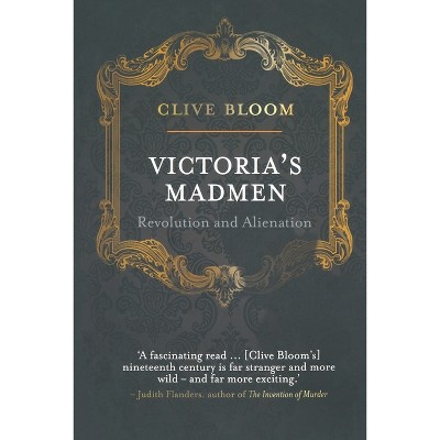 Victoria's Madmen - by  C Bloom (Paperback)