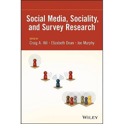 Social Media, Sociality, and Survey Research - by  Craig A Hill & Elizabeth Dean & Joe Murphy (Paperback)