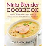 Ninja Blender Cookbook - by  Press Dylanna (Paperback)