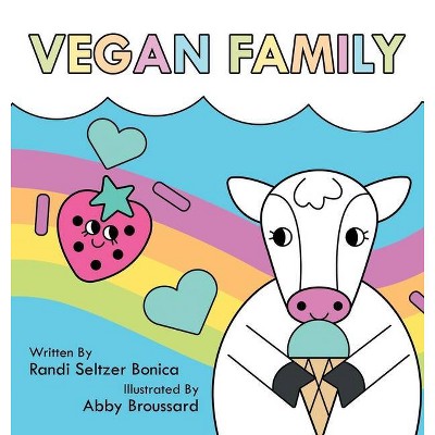 Vegan Family - by  Randi Seltzer Bonica (Hardcover)