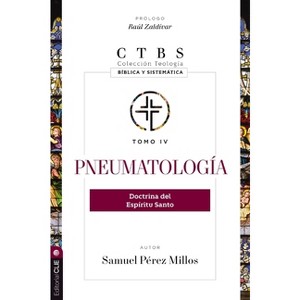Pneumatología - (Colección Teología Bíblica Y Sistemática) by  Samuel Pérez Millos (Paperback) - 1 of 1