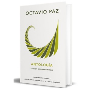 Octavio Paz. Antología (Edición Conmemorativa de la Rae Y La Asale) / Octavio Paz. Anthology. (Commem Orative Edition) - (Hardcover) - 1 of 1