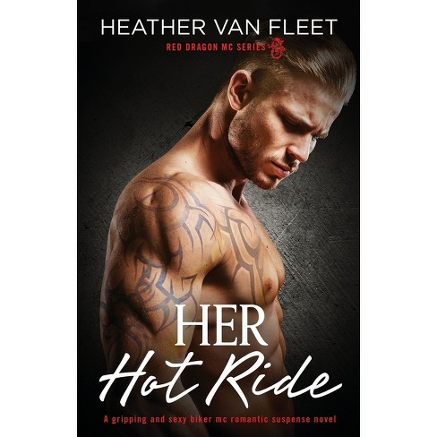 Her Hot Ride - (Red Dragon MC) by  Heather Van Fleet (Paperback) - image 1 of 1