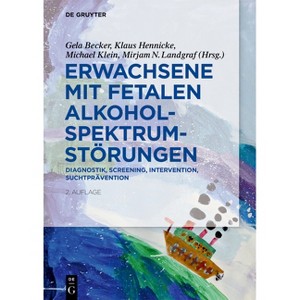 Erwachsene Mit Fetalen Alkoholspektrumstörungen - 2nd Edition by  Gela Becker & Klaus Hennicke & Michael Klein & Mirjam Landgraf (Paperback) - 1 of 1