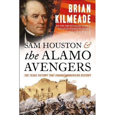 Sam Houson & The Alamo Avengers - by Brian Kilmeade