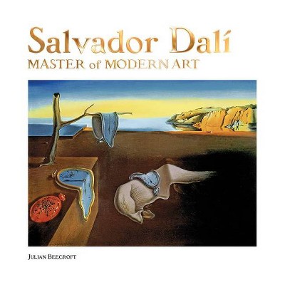 Salvador Dalí - (Masterworks) by  Julian Beecroft (Hardcover)