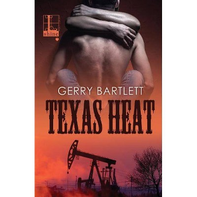 Texas Heat - by  Gerry Bartlett (Paperback)