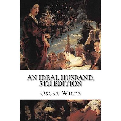 An Ideal Husband, 5th Edition - by  Oscar Wilde (Paperback)