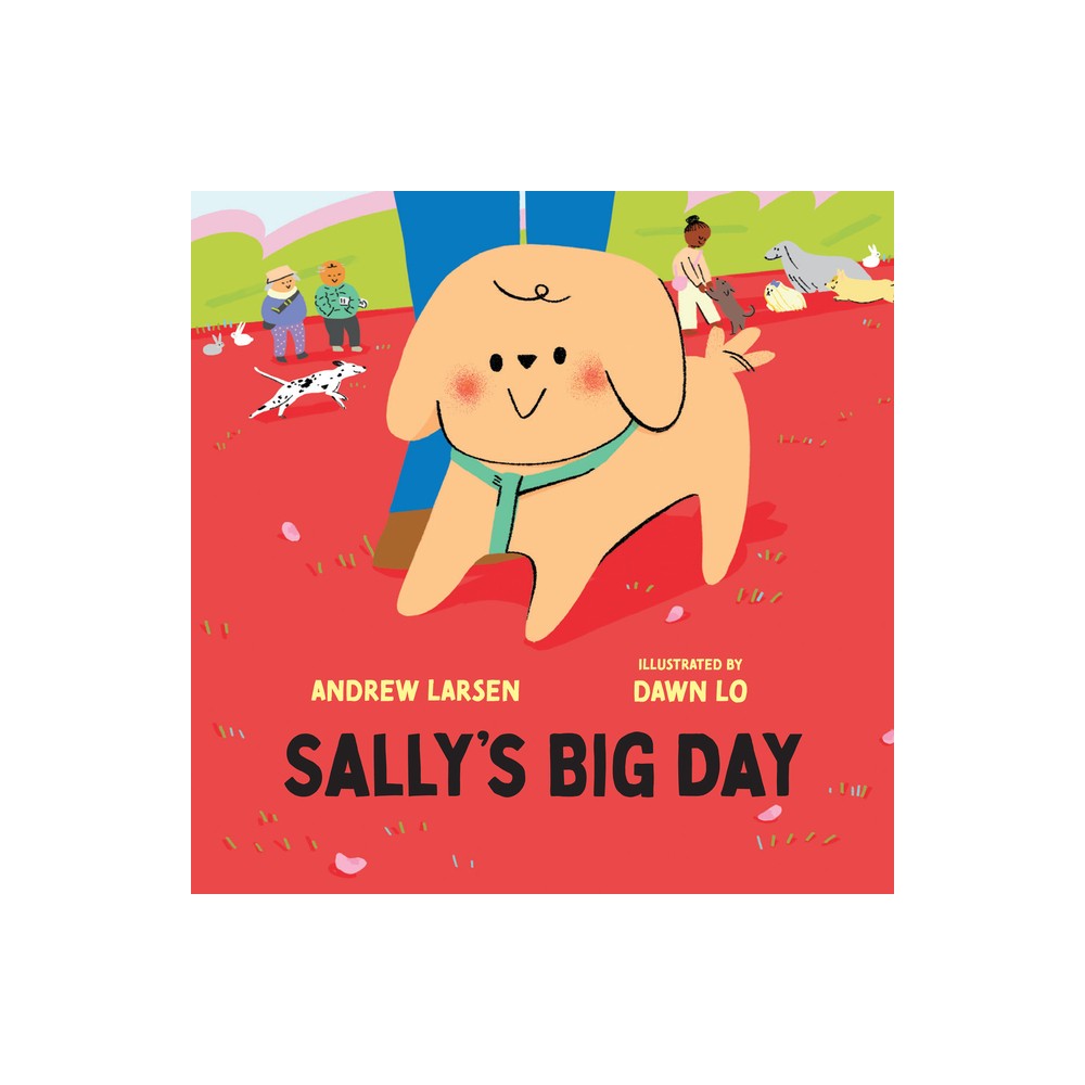 Sallys Big Day - (Sallys Puppy Adventures) by Andrew Larsen (Hardcover)