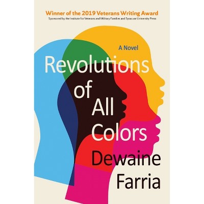 Revolutions of All Colors - (Veterans Writing Award) by  Dewaine Farria (Hardcover)