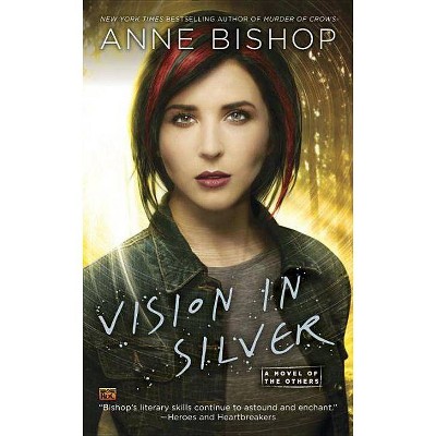 Vision in Silver - (Novel of the Others) by  Anne Bishop (Paperback)