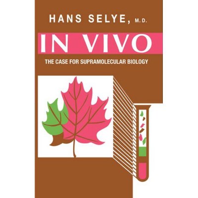 In Vivo - by  Hans Selye (Paperback)