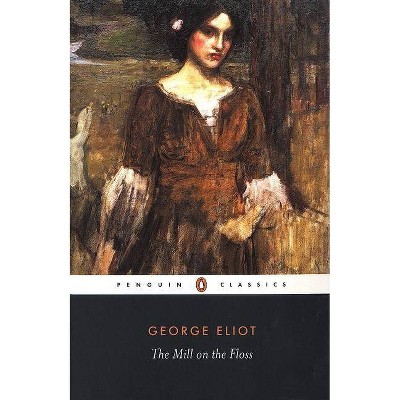 The Mill on the Floss - (Penguin Classics) by  George Eliot (Paperback)