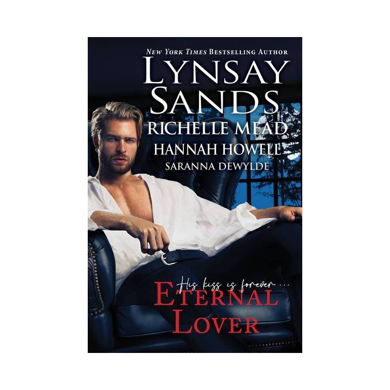 Eternal Lover - by  Lynsay Sands & Hannah Howell & Richelle Mead & Saranna Dewylde (Paperback), 1 of 2