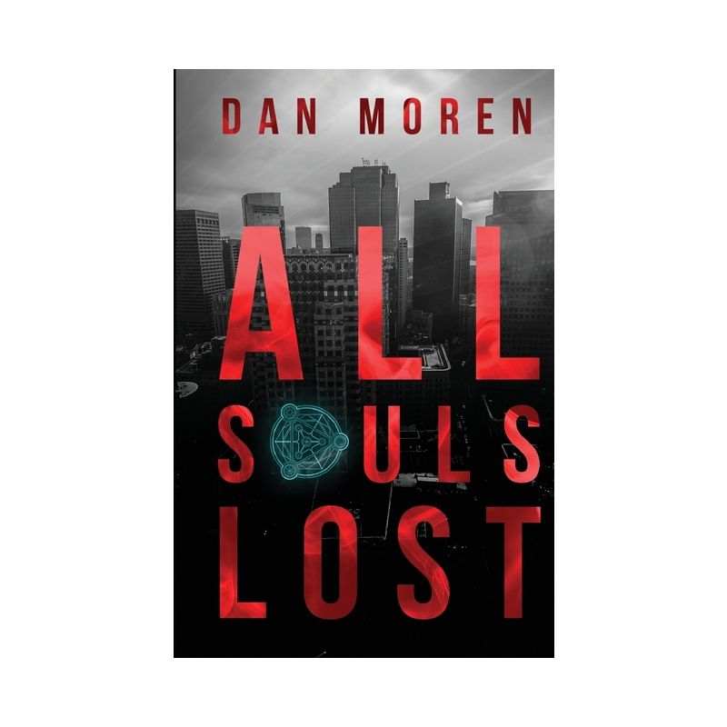 All Souls Lost - by  Dan Moren (Paperback), 1 of 2