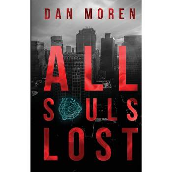 All Souls Lost - by  Dan Moren (Paperback)