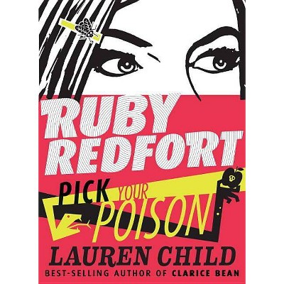 Ruby Redfort Pick Your Poison - by Lauren Child (Hardcover)