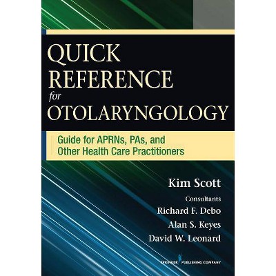 Quick Reference for Otolaryngology - by  Kim Scott (Paperback)