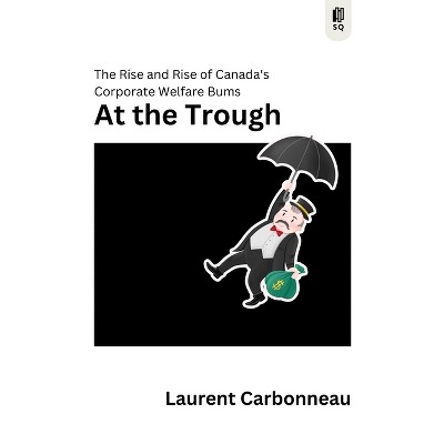 At the Trough - (Sutherland Quarterly) by  Laurent Carbonneau (Paperback)