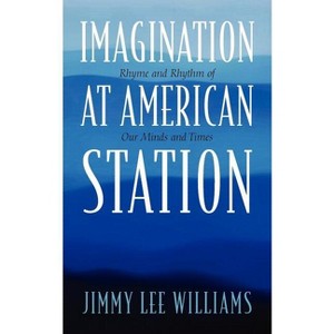 Imagination at American Station - by  Jimmy Lee Williams (Paperback) - 1 of 1