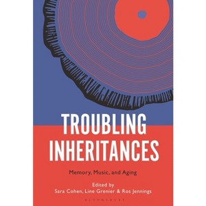 Troubling Inheritances - by  Sara Cohen & Line Grenier & Ros Jennings (Hardcover) - 1 of 1