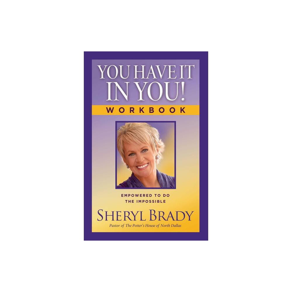 You Have It in You! Workbook - by Sheryl Brady (Paperback)